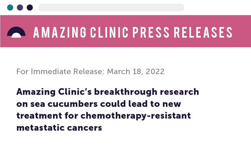 Illustration of a website article, with the page title: Amazing Clinic Press Releases. The headline of the article is: Amazing Clinic’s breakthrough research on sea cucumbers could lead to new treatment for chemotherapy-resistant metastatic cancers.