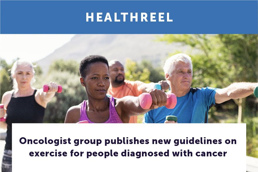Illustration of a website article, with the website title: Health Reel. The headline of the article is: Oncologist group publishes new guidelines on exercise for people diagnosed with cancer. Photo in the article shows a group of middle-aged people exercising outside with hand weights.